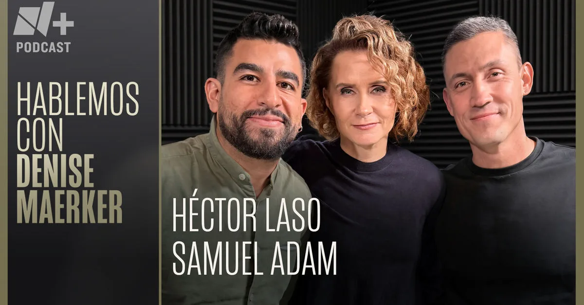 Portada oficial del episodio de “Hablemos” con Denise Maerker, Héctor Laso y Samuel Adam, estrenado el 22 de octubre de 2026.